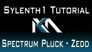 Sylenth1 Zedd Pluck - Spectrum Tutorial