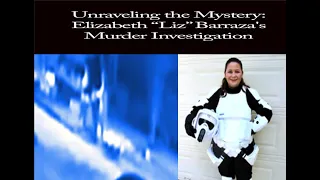 Unraveling the Mystery: Elizabeth Barraza's Murder Investigation
