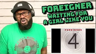 Foreigner - Waiting For A Girl Like You | REACTION