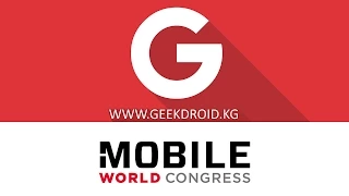 Все новинки MWC 2015 - Часть 2