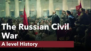 The Russian Civil War - A level History