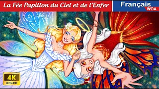 La Fée Papillon du Ciel et de l'Enfer 👸🦋 Contes De Fées 🌛 Fairy Tales | WOA - French Fairy Tales