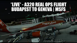 🔴 LIVE: A320 Real Ops Flight - Budapest to Geneva | Fenix, VATSIM & MSFS 2020