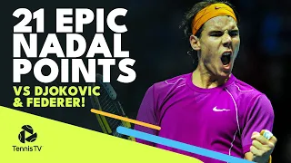 21 EPIC RAFA NADAL POINTS vs DJOKOVIC & FEDERER!