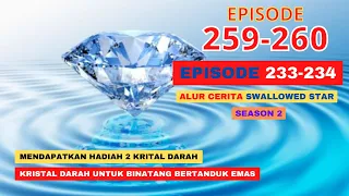 Alur Cerita Swallowed Star Season 2 Episode 233-234 | 259-260