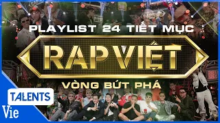 Playlist toàn bộ 24 TIẾT MỤC ĐỈNH CAO của 4 tập vòng Bứt Phá Rap Việt | Rap Việt Best Collection