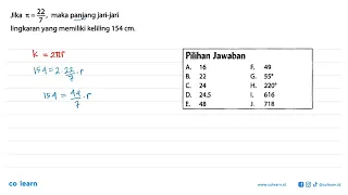 Jika phi = 22/7, maka panjang jari-jari lingkaran yang memiliki keliling 154 cm.