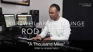 Kurzweil Artist Lounge: Rod Vester - "A Thousand Miles"