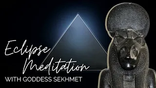 Goddess Sekhmet Eclipse Meditation | Light Language Activation