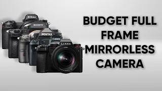 5 Best Budget Full Frame Mirrorless Camera