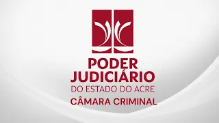 21.05.2024 - 11ª Sessão Ordinária da Câmara Criminal