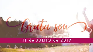 Grata Sou! - 11 de Julho de 2019 | Bispa Virgínia Arruda