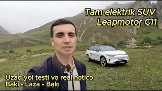 Leapmotor C11 ilə Laza kəndinə getdik / Real sərfiyyat