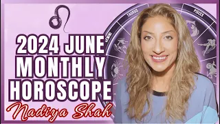 ♌️ Leo June 2024 Astrology Horoscope by Nadiya Shah