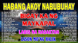 HABANG AKO'Y NABUBUHAY - Best Nonstop Pamatay Puso🔔Tagalog Love Song Collection Nonstop 2024#5