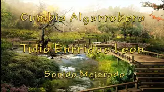 CUMBIA ALGARROBERA - TULIO ENRRIQUE LEÓN