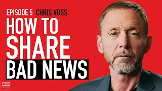 Former FBI Negotiator Chris Voss On How To Effectively Deliver Bad News