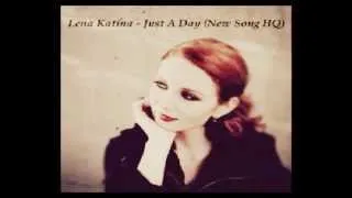 Lena Katina - Just A Day (New Song HQ) FULL + Lyrics On The Description