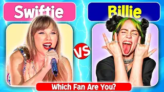 Swiftie VS Billie | Taylor Swift vs Billie Eilish Fanbase Challenge | ⚠ Which Fan Are You?