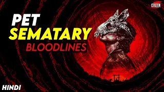 PET SEMATARY - BLOODLINES (2023) Explained In Hindi | Origin Of Pet Sematary