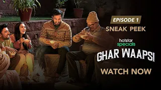 Hotstar Specials Ghar Waapsi | Episode 1 Sneak Peek | Now Streaming | DisneyPlus Hotstar