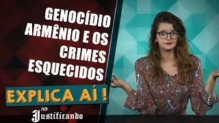 Genocídio Armênio e os crimes esquecidos | Explica Aí #06