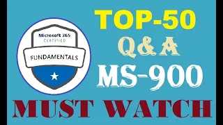 MUST WATCH TOP 50+ Questions of MS-900 : Microsoft 365 Fundamentals - Real Questions & Answers