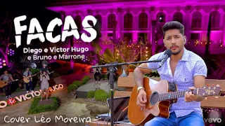 Facas - Diego & Victor Hugo, Bruno & Marrone - (cover Léo Moreira)