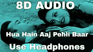 Hua Hain Aaj Pehli Baar | 8D Audio | Sanam Re | Pulkit Samrat, Urvashi Rautela | Divya Khosla Kumar