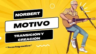 NORBERTO VELEZ  "Motivo" -  Transición y Creación