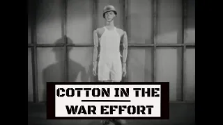 " COTTON IN THE WAR EFFORT ”  1945 U.S. ARMY G.I. WEEKLY NEWSREEL  COTTON FABRIC INDUSTRY  30714