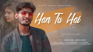 Teaser - Haan Tu Hain Cover (Jannat) By Akash Mogia || Feat. Akash & Bhavya Maini