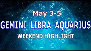 GEMINI LIBRA AQUARIUS | May 3-5 | Weekend Highlight Tarot Readings