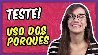 TESTE de PORTUGUÊS sobre o USO DOS PORQUÊS! Será que você acerta todas as questões?