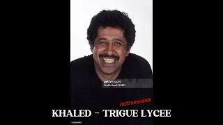 Cheb Khaled - Trigue Lycée ( Instrumentale )