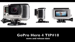 GoPro HD: Tip #18 The NEW GoPro HERO4 - Out Now!