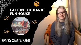 Spooky Season ASMR - Laff In The Dark Funhouse