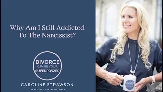 Why Am I Still Addicted To The Narcissist?