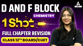 CUET 2024 | D and F Block One Shot | Class 12 Chemistry Chapter 8 | By Ayushi Ma'am