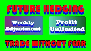 Future  Hedging with Option and Weekly Adjustment || 100% Profitable Trade || No Loss