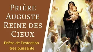 Marie Reine des Anges - Prière de Protection Très Puissante - Auguste Reine des Cieux