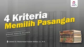 4 Kriteria Memilih Pasangan || Syarah Hadits Pilihan || Ruwas TV