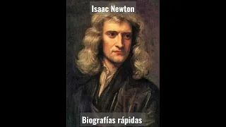 Biografía rápida de Isaac Newton