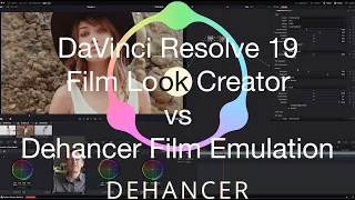 Dehancer vs DaVinci Resolve 19 beta 2 Film Look Creator