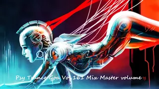 Psy Trance Goa 2017 Vol 161 Mix Master volume