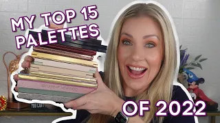 MY TOP 15 EYESHADOW PALETTES OF 2022