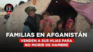 “Vendí a mi hija en US$3.000 por hambre”: el drama de las familias afganas | El Espectador