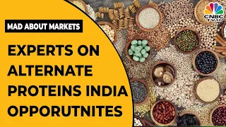 Experts Talk About Challenges For Alternate Proteins In India | Mad About Markets | CNBC-TV18