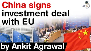 China EU Investment Deal - Despite USA's concerns European Union signs major deal with China #UPSC