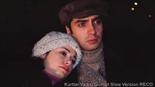 Kurtlar Vadisi Gurbet Slow Version (30 Dakikalık)